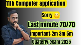 11th Computer Application | Last minute 70/70| important 2m 3m 5m-quaterly exam 2025