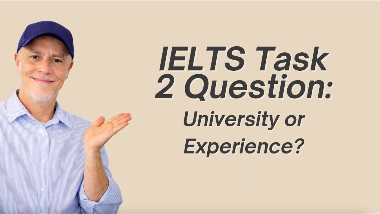 IELTS Task 2 Question: University or Work Experience?