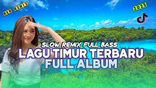 LAGU POP TIMUR FULL ALBUM TERBARU 2025 SLOW REMIX FULL BASS VIRAL TIKTOK | KUMPULAN LAGU TIMUR