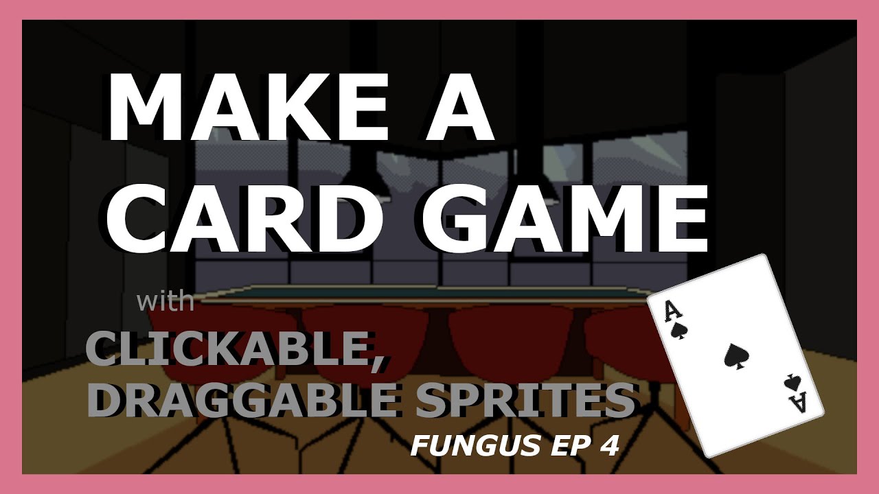 Make a Card Game | Ep 4 Clickable/Draggable Sprites | THE COMPLETE ...