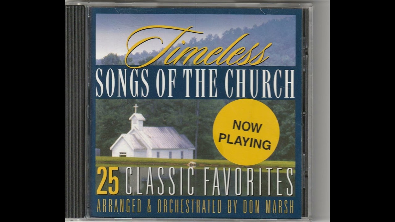 Don Marsh Timeless Songs Of The Church 25 Classic Favorites