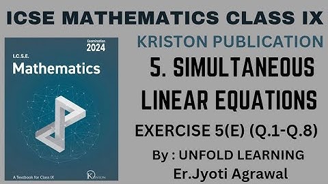 ICSE MATHEMATICS CLASS 9 || Kriston Publication || 5. Simultaneous Linear Equations || Exercise 5(E)