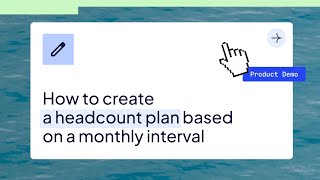 How to create a headcount plan based on a monthly interval in Nakisa Workforce Planning software