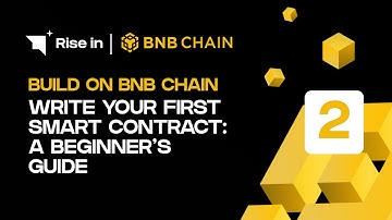 Build on BNB Chain 2 | Write Your First Smart Contract: A Beginner’s Guide