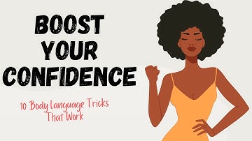 THESE 10 Body Language Tricks Will Skyrocket Your Confidence!
