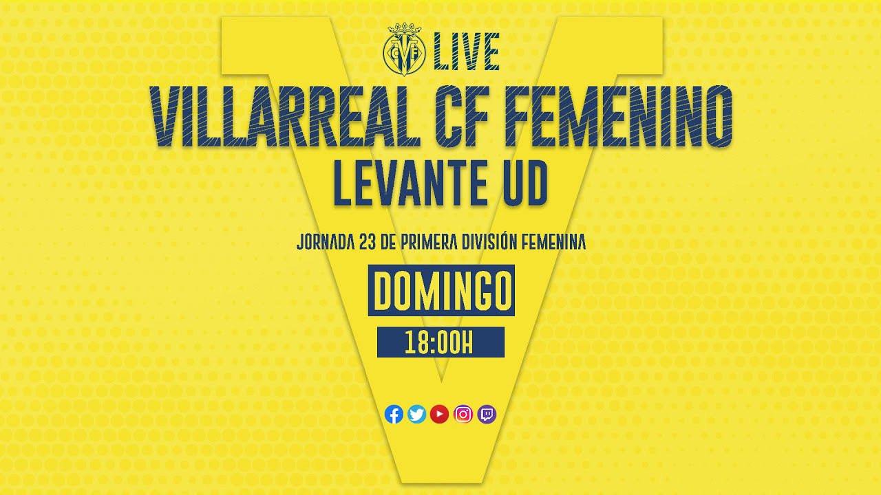 Villarreal CF Femenino vs Levante UD