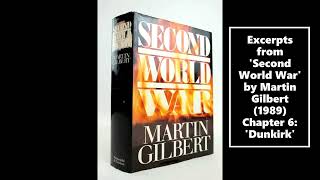 &#39;Second World War&#39; by Martin Gilbert (1989) Extracts from Chapter 6 &#39;Dunkirk&#39; #WW2 #History