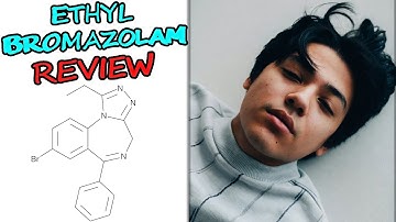 ETHYLBROMAZOLAM REVIEW