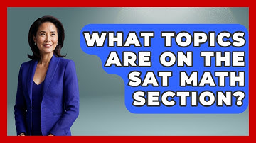 What Topics Are On The SAT Math Section? - High School Toolkit