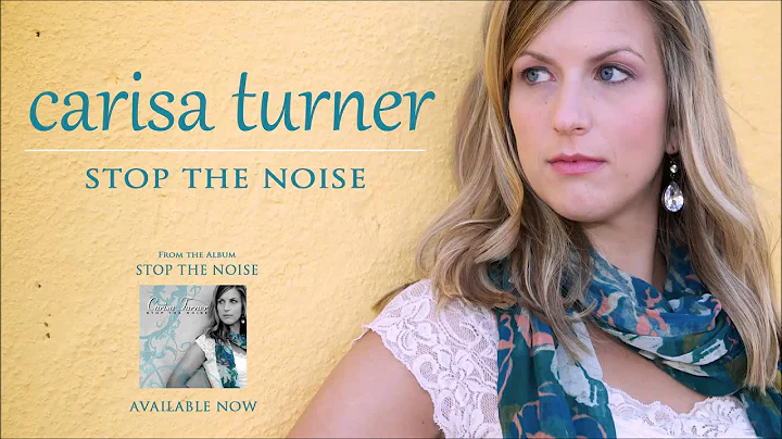 Carisa Turner - Stop The Noise (Audio)