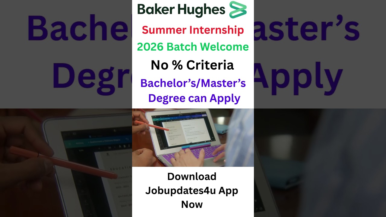 Baker Hughes is conducting Summer Internship Program. | Freshers 2026 Batch apply ASAP 