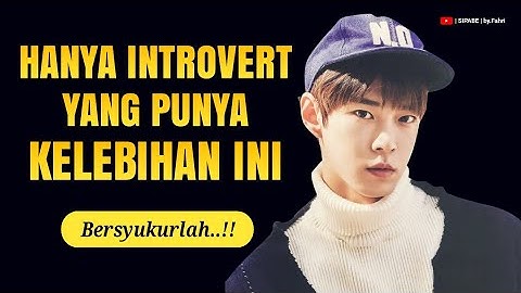 INTROVERT | 11 keuntungan dan kelebihan introvert