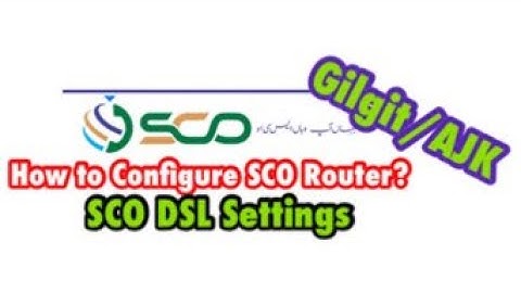How To Configure SCO/SCOM DSL Modem/Router Latest 2020