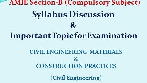 AMIE Sec B Civil Engineering | Syllabus Discussion & Important Topics for Examination