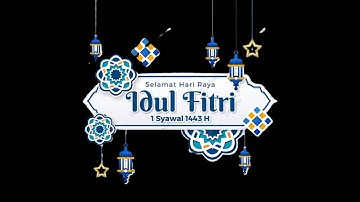 KELUARGA BESAR MTs N 1 CILACAP MENGUCAPKAN SELAMAT IDUL FITRI 1443 H / 2022 M