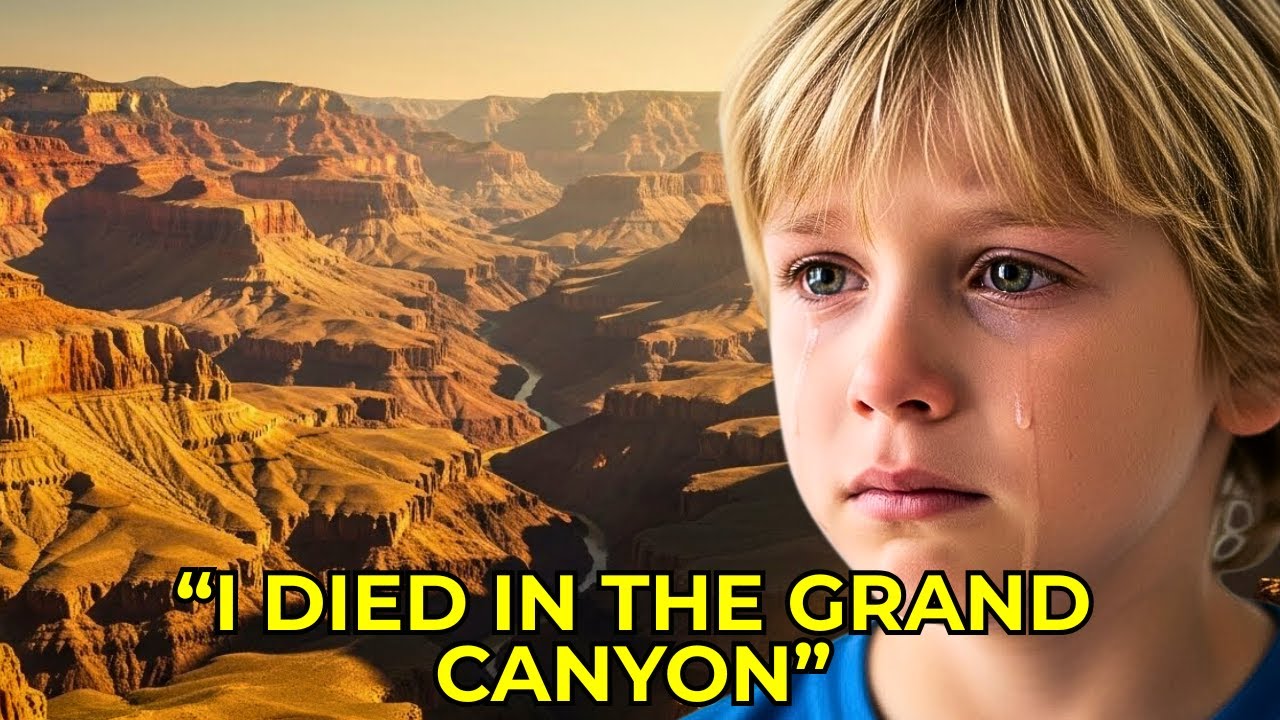 6-YEAR-OLD BOY SAYS HE DIED IN THE GRAND CANYON — HE SHOWED A HIDDEN ...