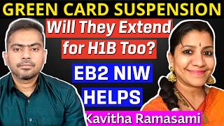 🚨 GREEN CARD SUSPENSION: Will They Extend it to H1B 😰 How EB2 NIW Helps GC Ft. Kavitha Ramasami 🛂