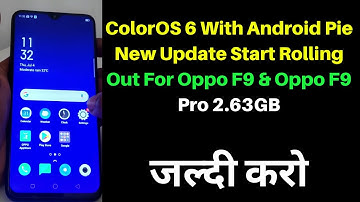 ColorOS 6 With Android Pie New Update Rolling Out For Oppo F9 & Oppo F9 | ColorOS 6 Stable For OPPO