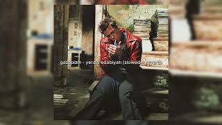 Gazapizm - Yeraltı Edebiyatı (Slowed + Reverb)