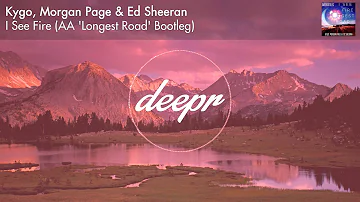 Kygo, Morgan Page & Ed Sheeran - I See Fire (AA 'Longest Road' Bootleg)