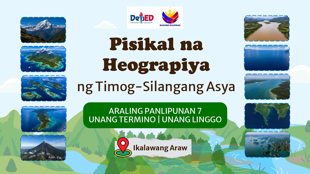AP 7  Term 1, Week 1-2 Pisikal na Heograpiya ng Timog-Silangang Asya with PPT & DLL