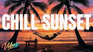 Chill Out Sunset Paradise | Tropical Smooth Chillout Music & Sunset Paradise Vibes