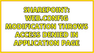Sharepoint: Web.config Modification Throws Access Denied in Application Page