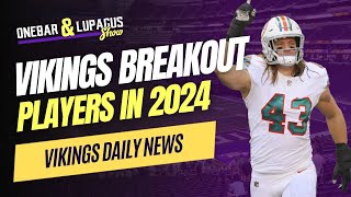Vikings Who Could Become STARS in 2024