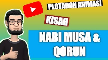 Plotagon animasi "KISAH NABI MUSA DAN QARUN"