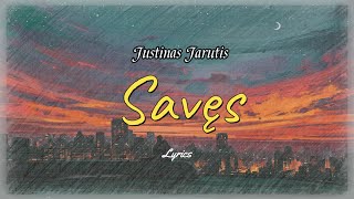 Justinas Jarutis - Savęs [Lyrics]