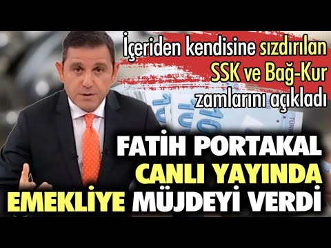 Fatih Portakal canlı yayında emekliye müjdeyi verdi. İçeriden kendisine sızdırılan SSK ve Bağ-Kur