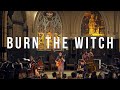 Radiohead - Burn The Witch (performed by Idioteque)