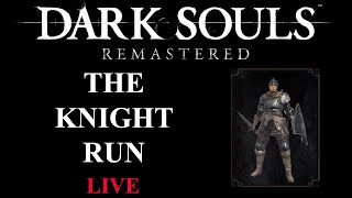 The Knight Run | LIVE | Dark Souls Remastered