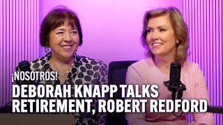 Deborah Knapp on retirement and Robert Redford | ¡Nosotros!