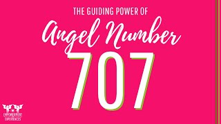 Real Angel Number Meanings 707 Angel Number Spiritual Meaning Twin Flame Self Love Empowerment