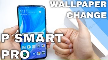 How to Change Wallpaper in HUAWEI P Smart Pro
