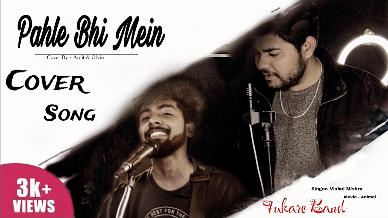 Pahle Bhi Mein Cover By Amit Pareek & Olvin |Vishal Mishra | Video
