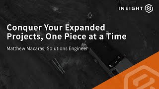 Conquer Your Expanded Projects, One Piece at a Time