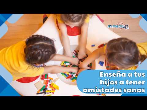 Cómo enseñar a tu hijo a tener amistades sanas: herramientas prácticas para padres | Parte 1