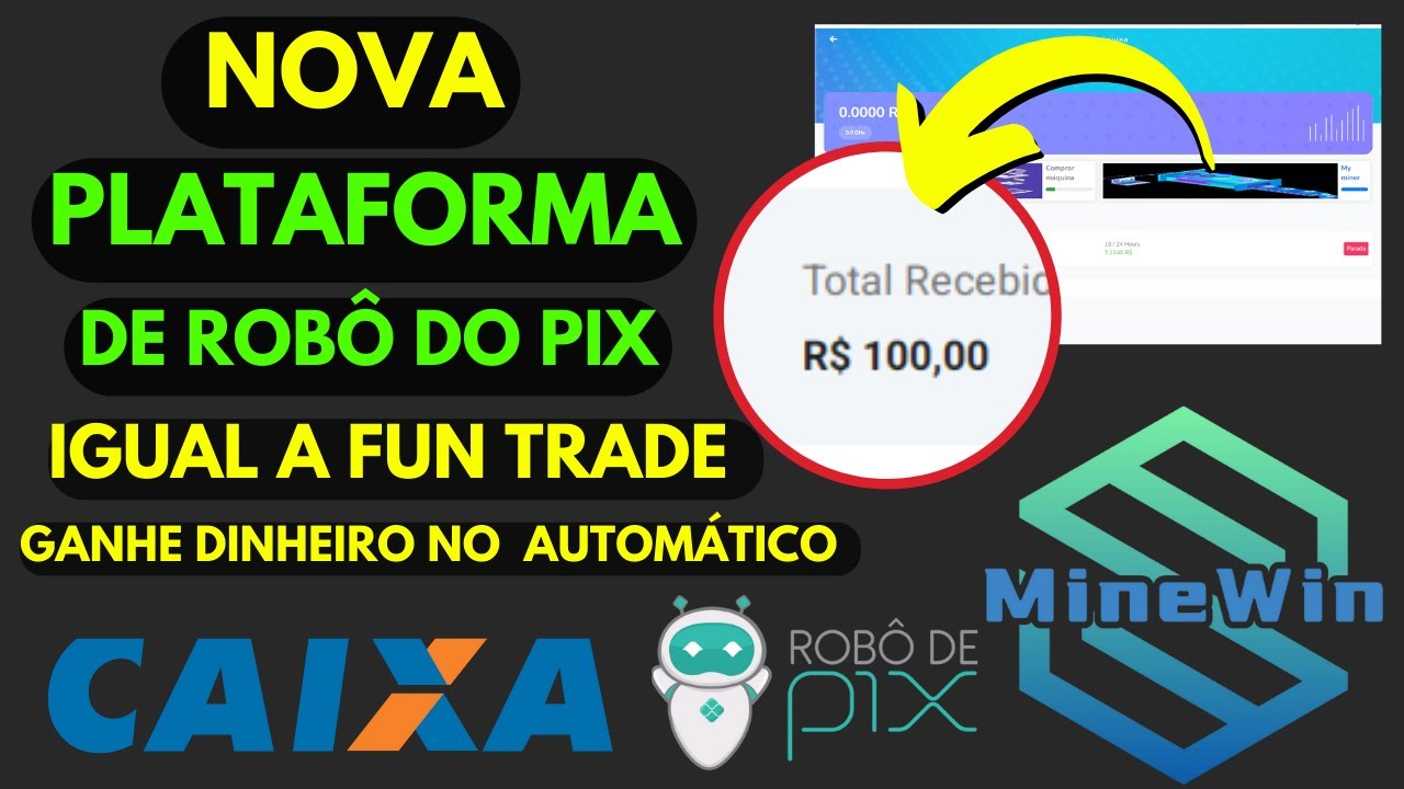 Nova Platafoma de robô do Pix – Melhor que a FunTrade (MineWin)saque minimoR$11-Taxa de Saque 0.02%