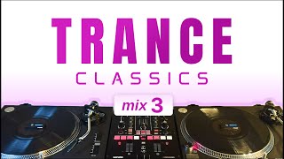 Trance Classics #3 - Vinyl   Digital DJ Mix
