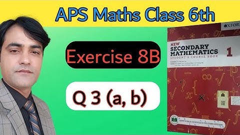 Exercise 8B Question No 3 (a, b) ||APS Maths Class 6th || New Secondary Mathematics book 1.