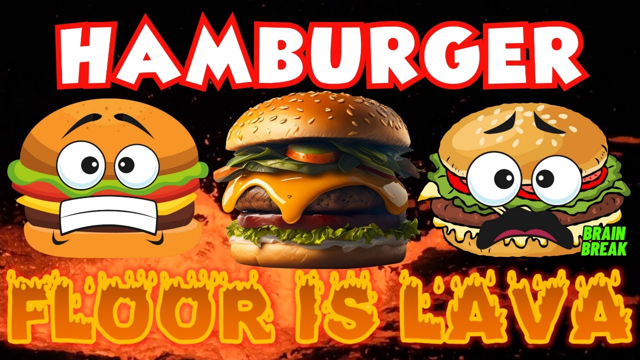HAMBURGER FLOOR IS LAVA EXERCISE BRAIN BREAK FOR KIDS RUN CHASE LIKE