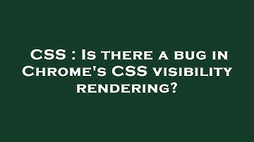 CSS : Is there a bug in Chrome