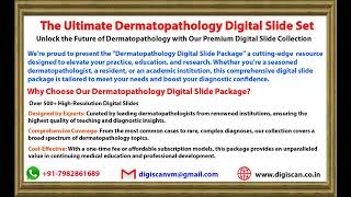 The Ultimate Dermatopathology Digital Slide Set