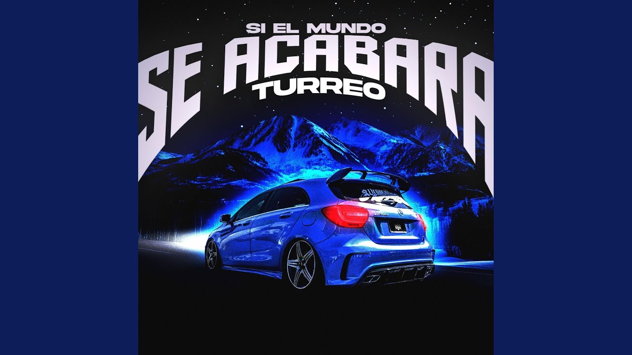 Si El Mundo Se Acabara (Turreo) - YouTube