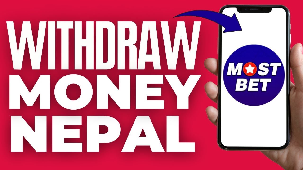 How To Withdraw Money From Mostbet In Nepal (2025)