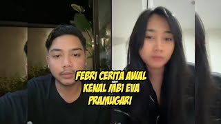 Febri cerita awal kenalan sama Eva Pramugari #febrianiqbal #ketuaiclik