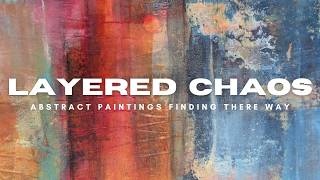 These Abstract Paintings Found Their Way Out of Chaos