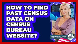 How To Find Past Census Data On Census Bureau Website?